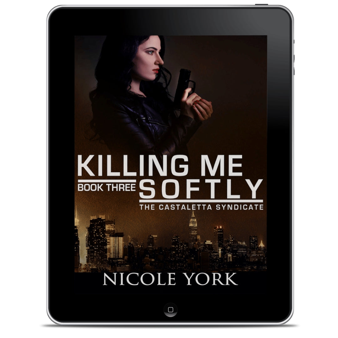 Killing Me Softly (The Casteletta Syndicate Book 3)