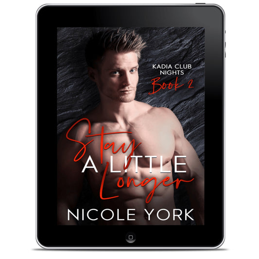 Stay A Little Longer (Kadia Club Nights Book 2)